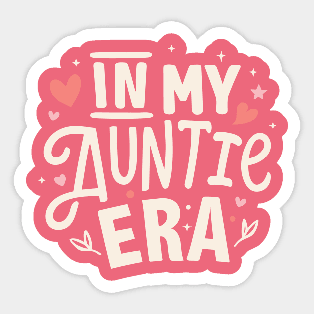 In My Auntie Era Auntie Gifts New Aunt Cool Sticker by Art Joy Studio